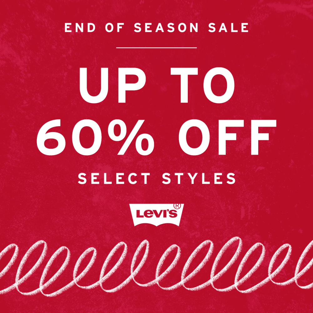 Levi's US - Campaign #249 - UP TO 60% OFF SELECT STYLES - EN - 1000x1000 -  The Summit BirminghamThe Summit Birmingham